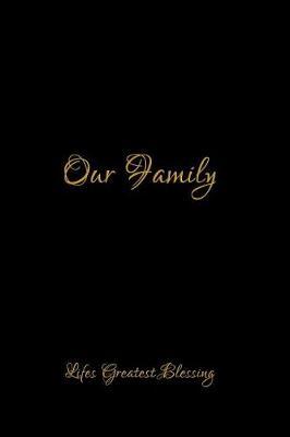 Our Family: Notebook for Family Members - Ideal for Notes, Ideas, Making to Do Lists & More