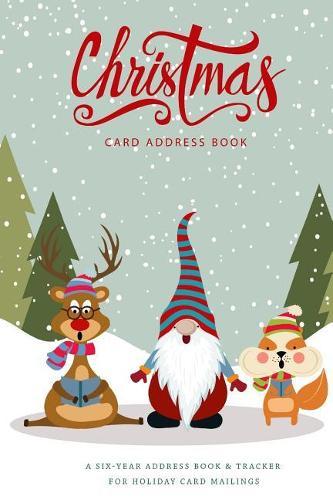 Christmas Card Address Book: A Six-Year Card List Tracker for Holiday Christmas Cards You Send and Receive, Christmas Card Record Book, Address Book Tracker with A-Z Tabs, Christmas Gift List Book, Christmas List Cards Notebook 6 x 9 110 Pages
