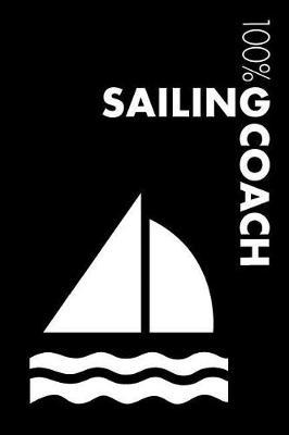 Sailing Coach Notebook: Blank Lined Sailing Journal for Coach and Sailor