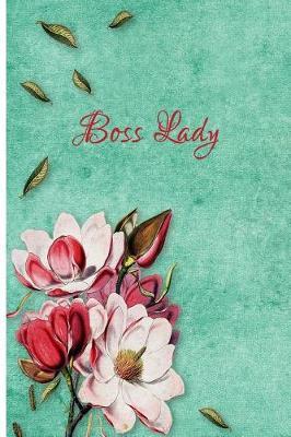 Lady Boss: Journal Notebook for Bosses, Mothers, Sisters - Ideal for Notes, to Do Lists or Journaling