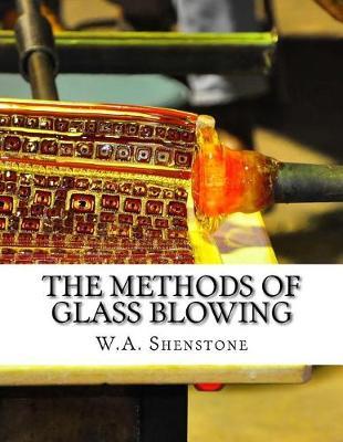 The Methods of Glass Blowing: For Use of Physical and Chemical Students