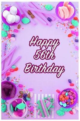 Happy 56th Birthday: Keepsake Note Book Gift for Birthday Presents
