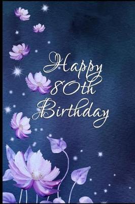 Happy 80th Birthday: Keepsake Note Book Gift for Birthday Presents