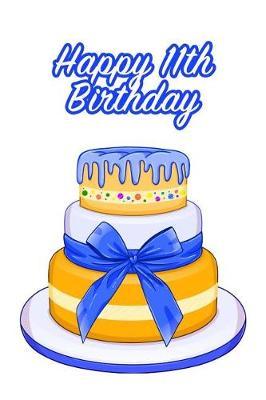 Happy 11th Birthday: Keepsake Note Book Gift for Birthday Presents