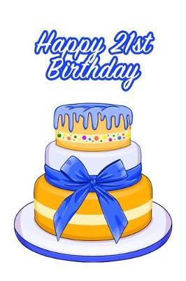 Happy 21sh Birthday: Keepsake Note Book Gift for Birthday Presents