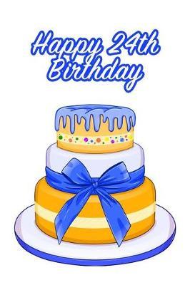 Happy 24th Birthday: Keepsake Note Book Gift for Birthday Presents