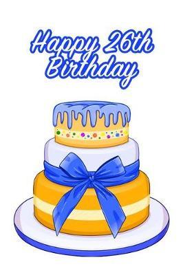 Happy 26th Birthday: Keepsake Note Book Gift for Birthday Presents