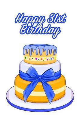Happy 31st Birthday: Keepsake Note Book Gift for Birthday Presents