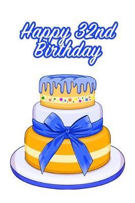 Happy 32nd Birthday: Keepsake Note Book Gift for Birthday Presents