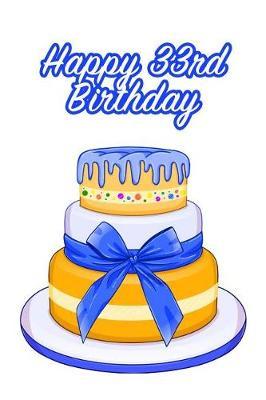 Happy 33rd Birthday: Keepsake Note Book Gift for Birthday Presents