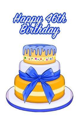 Happy 46th Birthday: Keepsake Note Book Gift for Birthday Presents