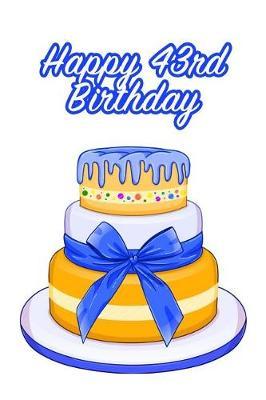 Happy 43rd Birthday: Keepsake Note Book Gift for Birthday Presents