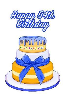Happy 54th Birthday: Keepsake Note Book Gift for Birthday Presents