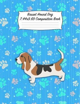 Basset Hound Dog 7.44 X 9.69 Composition Book: Blank Lined Journal Notebook for Dog and Puppy Lovers