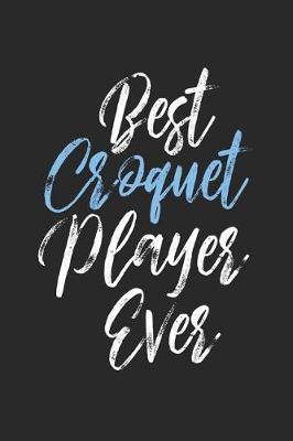 Best Croquet Player Ever: Blank Lined Notebook Journal for Kids