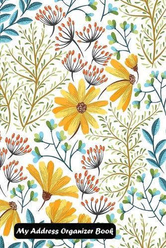 My Address Organizer Book: With Cute Spring Floral Pattern