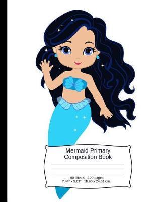 Mermaid Primary Composition Book: A Draw and Write Journal, Handwriting Notebook, and Story Tablet