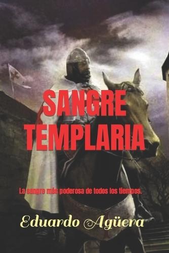 Sangre Templaria: La orden más fascinante de todos los tiempos. Hay muchos secretos por descubrir... ¿Siguen los templarios en la actualidad?