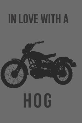 In Love with a Hog: Blank Line Journal