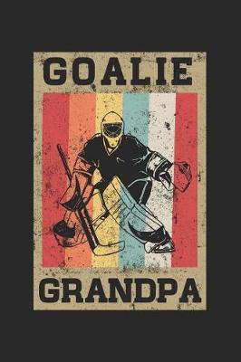 Goalie Grandpa: Blank Lined Journal Notebook To Write In V2