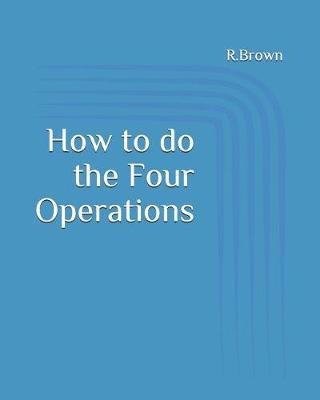 How to Do the Four Operations