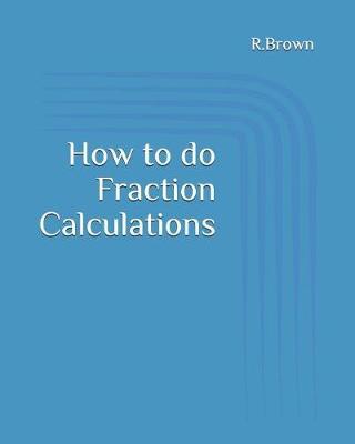 How to Do Fraction Calculations