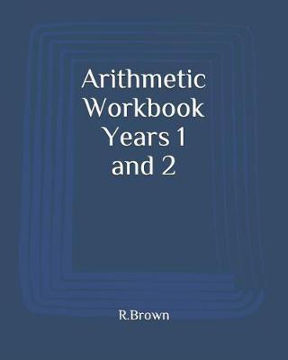 Arithmetic Workbook Years 1 and 2