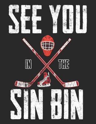See You In The Sin Bin: Wide Ruled Composition Notebook Journal