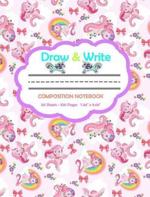 Draw and Write Composition Notebook: Cute Baby Pink Unicorns - 100 Pages for Drawing and Writing 7.44 X 9.69