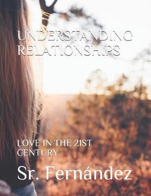 Understanding Relationships: Love in the 21st Century