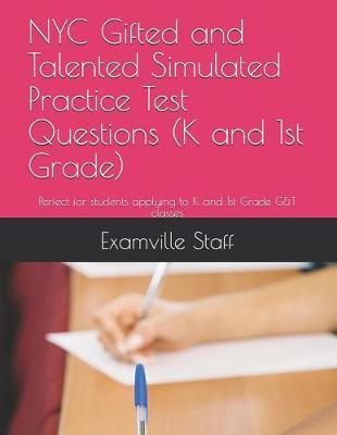 NYC Gifted and Talented Simulated Practice Test Questions (K and 1st Grade): Perfect for students applying to K and 1st Grade G&T classes