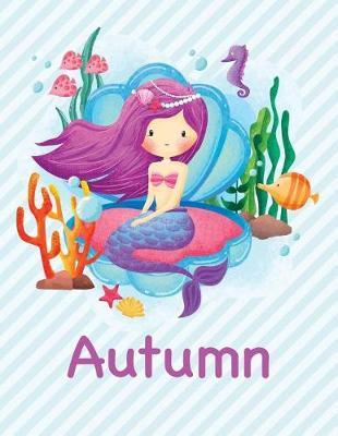 Autumn: Mermaid Notebook for Girls 8.5x11 Wide Ruled Blank Lined Journal Personalized Diary Gift