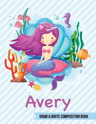 Avery Draw and Write Composition Book: Mermaid Journal for Girls 8.5x11 Primary Kindergarten - 2 Grade Notebook Personalized Diary Gift