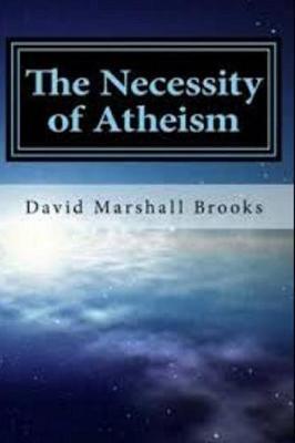 The Necessity of Atheism Illustrated