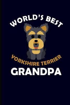 World's Best Yorkshire Terrier Grandpa: Yorkie Grandpa Journal