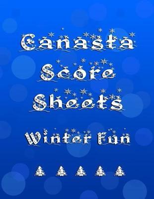 Canasta Score Sheets Winter Fun: Double-Sided Blank Form Canasta Score Sheets Paperback.