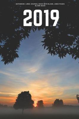 2019 Notebook - Lined Journal Book with Blank, Lined Pages