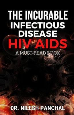 The Incurable Infectious Disease HIV AIDS