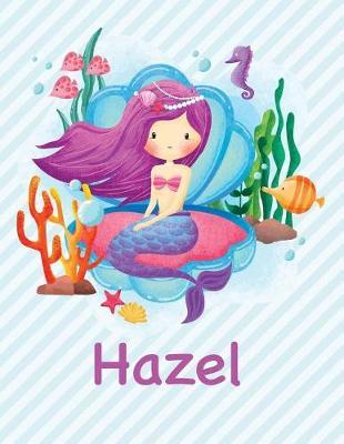 Hazel: Mermaid Notebook for Girls 8.5x11 Wide Ruled Blank Lined Journal Personalized Diary Gift