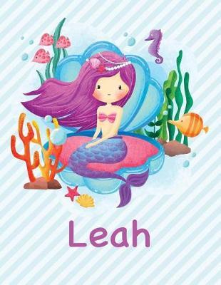 Leah: Mermaid Notebook for Girls 8.5x11 Wide Ruled Blank Lined Journal Personalized Diary Gift