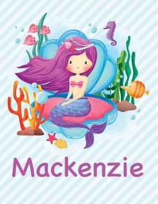 MacKenzie: Mermaid Notebook for Girls 8.5x11 Wide Ruled Blank Lined Journal Personalized Diary Gift