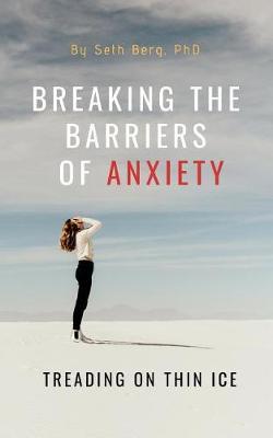 Breaking the Barriers of Anxiety: Treading on Thin Ice