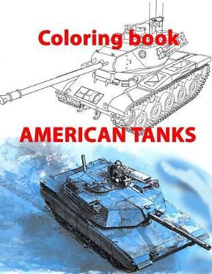 American Tanks: Coloring Book for All Ages