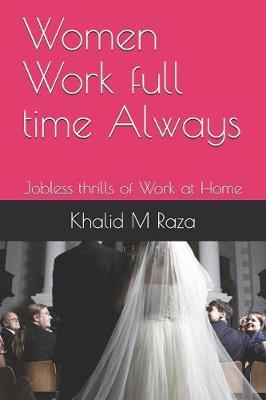 Women Work Full Time Always: Jobless Thrills of Work at Home