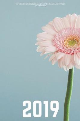 2019 Notebook - Lined Journal Book with Blank, Lined Pages