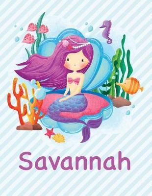 Savannah: Mermaid Notebook for Girls 8.5x11 Wide Ruled Blank Lined Journal Personalized Diary Gift