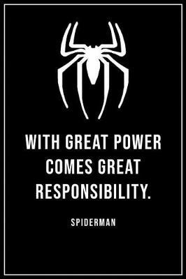 With Great Power Comes Great Responsibility Spiderman: Journal, Diary, Colorful, Unique, Motivational, Daily Notebook (112 Pages, Unlined, 6 X 9)