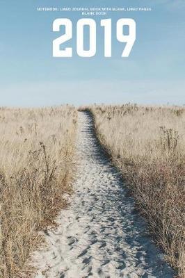 2019 Notebook - Lined Journal Book with Blank, Lined Pages