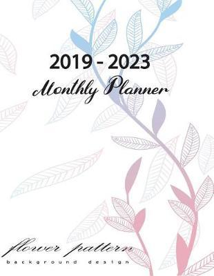 2019 - 2023 Monthly Planner: Five Year Planner Form 2019 - 2023
