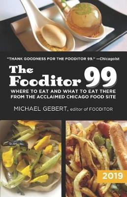 The Fooditor 99: Where to Eat and What to Eat There: 2019 Edition